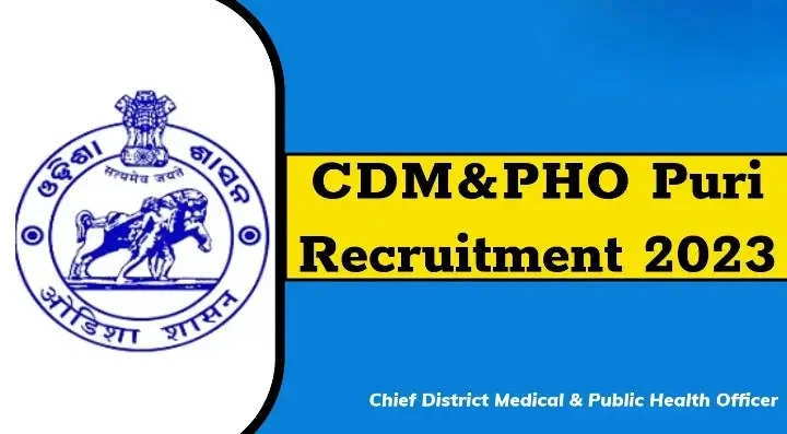 CDM&PHO Puri Recruitment 2023 – Check Interview Details Now