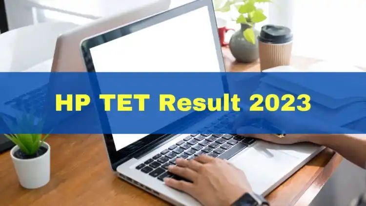 HP TET Result 2023 Out At hpbose.org; Get Download Link Here