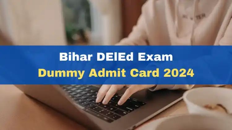 BSEB DElEd Dummy Admit Card Released For Bihar DElEd Admission 2024-26 At deledbihar.com; Get Download Link