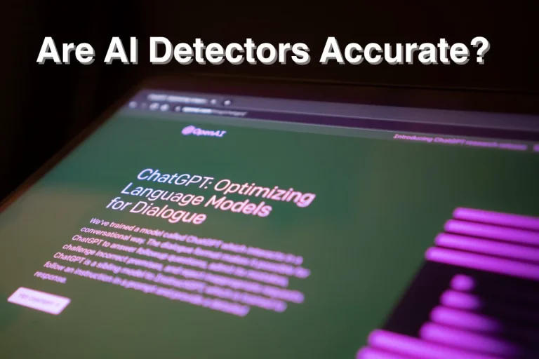 Are AI Detectors Accurate? Find Out How It Really Works