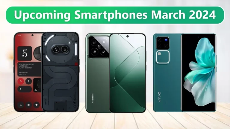 Upcoming Smartphones in March 2024: Nothing Phone 2a, Xiaomi 14, Vivo V30 Pro, Moto X50 Ultra, More