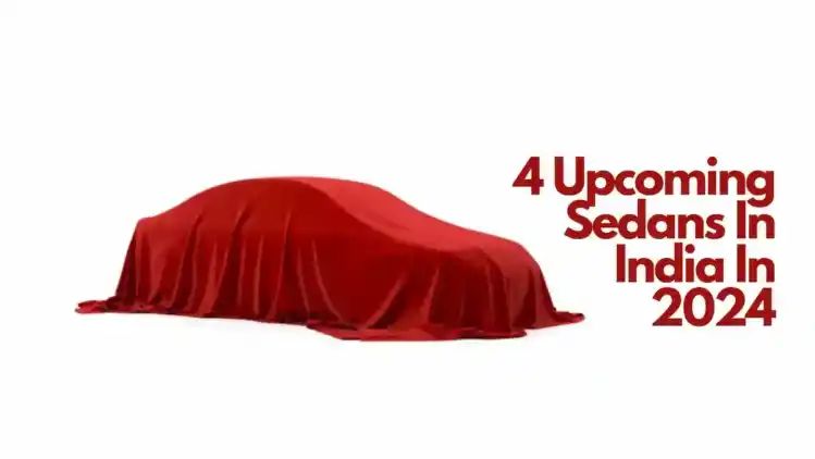 4 Upcoming Sedan Cars In India This Year: New List!