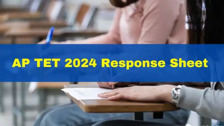 AP TET 2024 Response Sheet Link Active At aptet.apcfss.in; Here’s How To Download