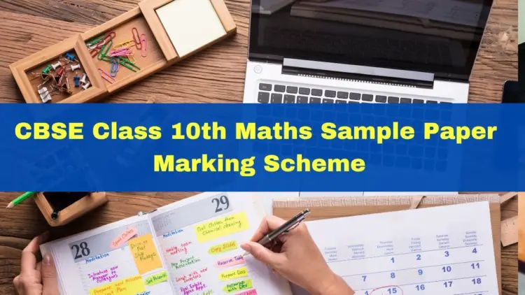 CBSE Class 10th Maths Exam Sample Question Paper And Marking Scheme; Download PDF Here