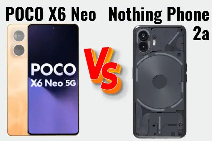 POCO X6 Neo vs Nothing Phone 2a: Which Is The Better Option Under Rs 25,000