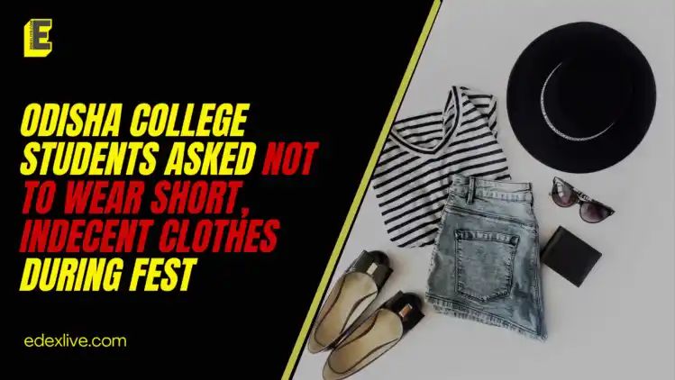 Odisha college students asked not to wear short, indecent clothes during fest