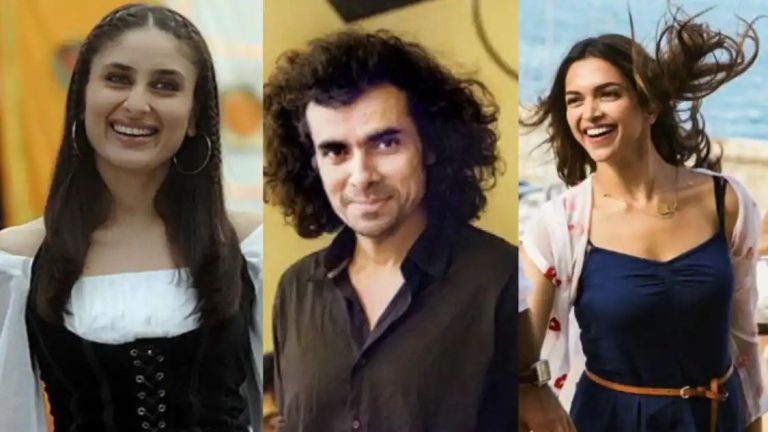 Imtiaz Ali Chooses Kareena Kapoor Over Deepika Padukone As The ‘Better Performer’