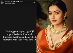 Rashmika’s Ugadi greetings: ‘This day is filled with blessings, laughter’