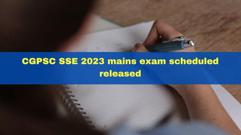 CGPSC SSE Mains 2023: Chhattisgarh State Service Main Exam schedule released, exam is in June; View Dates..