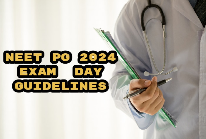 NEET PG 2024 Exam Tomorrow; Check Guidelines, Dress Code, Instructions, Reporting Time