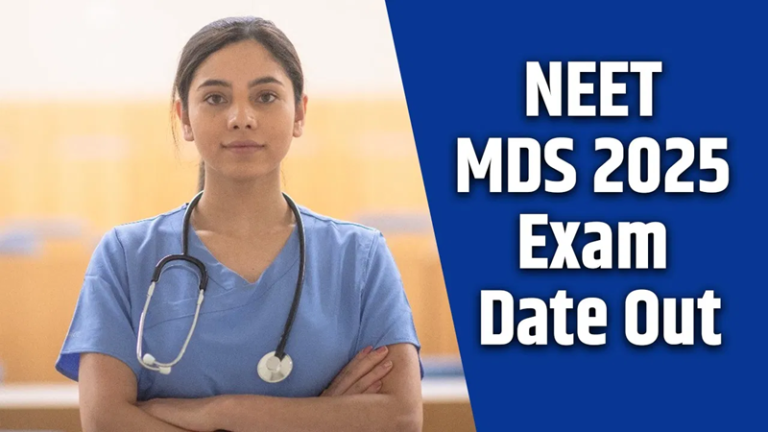 NEET MDS 2025 Exam Date: NEET MDS 2025 exam date announced, check schedule here…